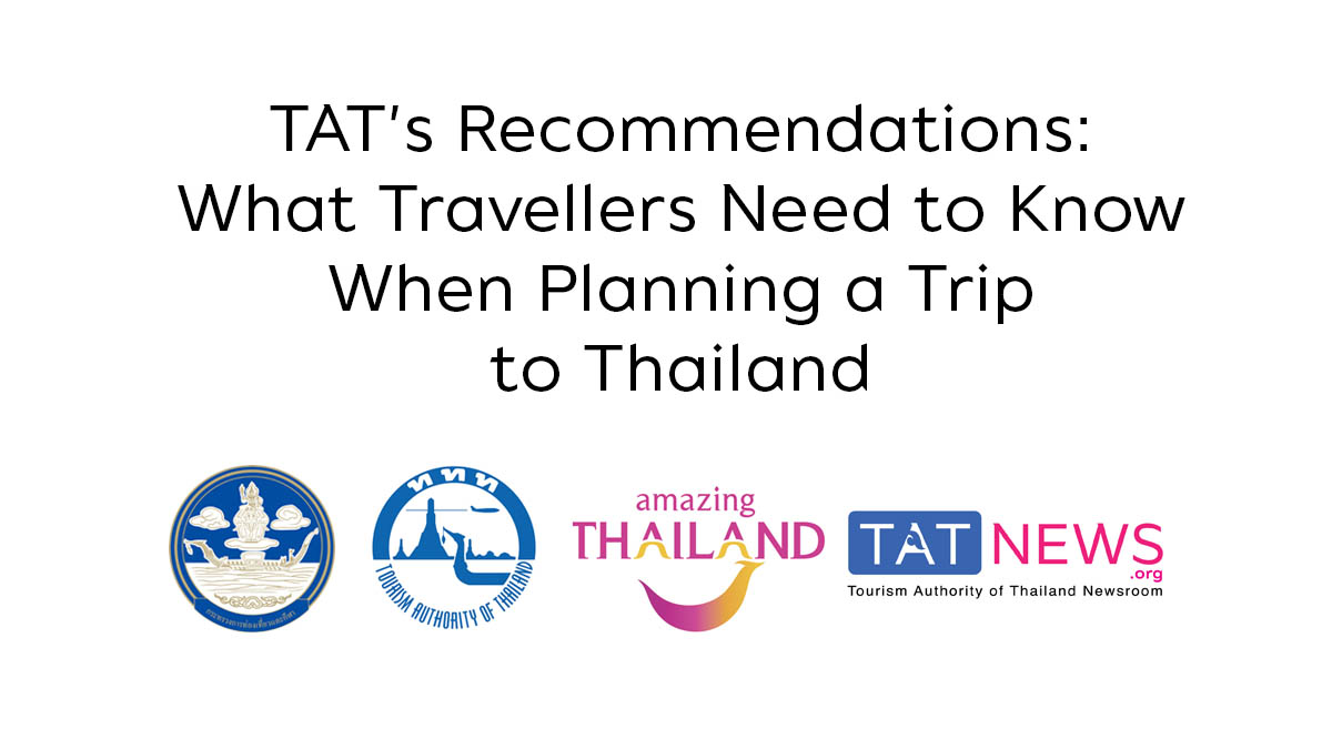 TAT’s Recommendations: What Travellers Need to Know When Planning a Trip to Thailand
