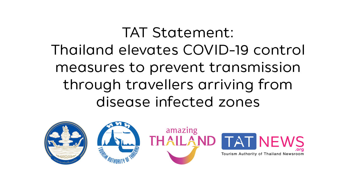 TAT Statement: Thailand elevates COVID-19 control measures to prevent transmission through travellers arriving from disease infected zones