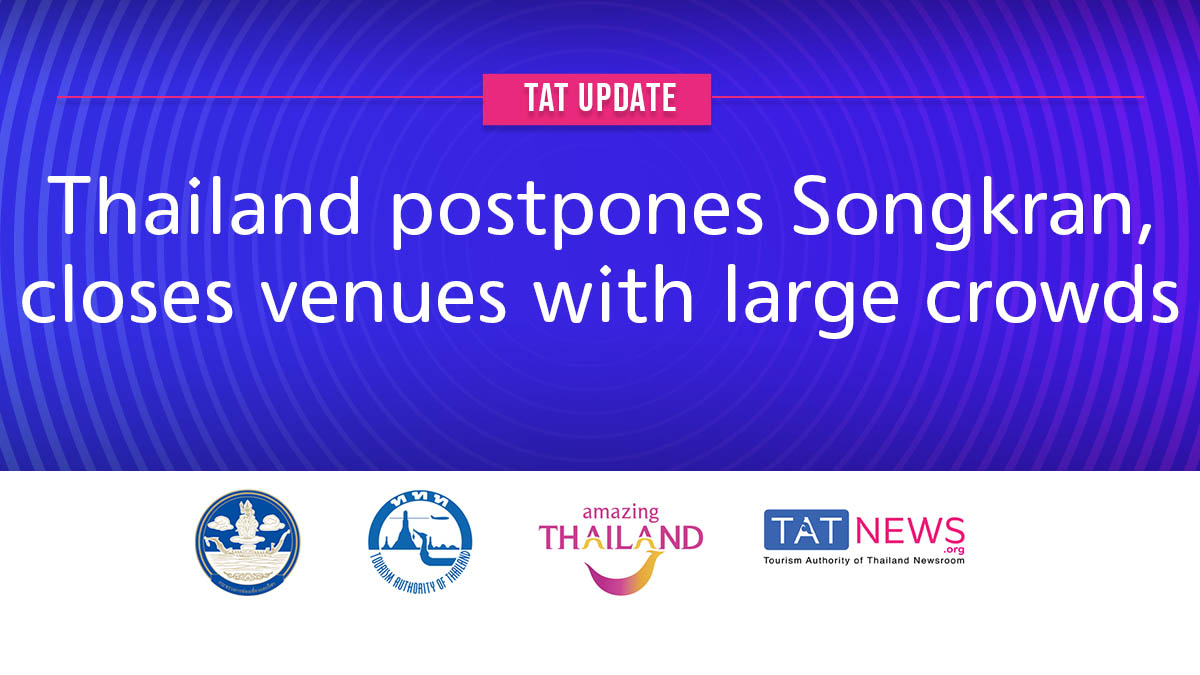 Thailand postpones Songkran 2020, temporarily closes venues with large crowds