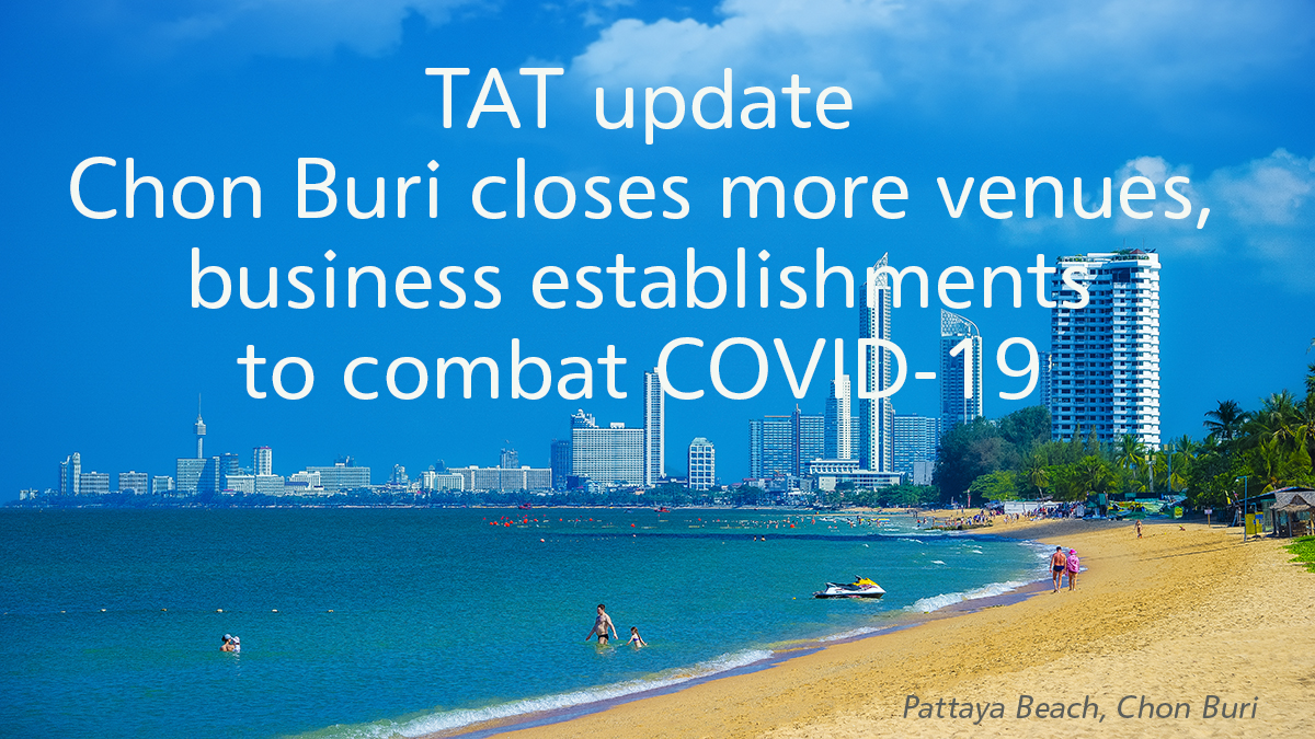 TAT update: Chon Buri closes more venues, business establishments to combat COVID-19