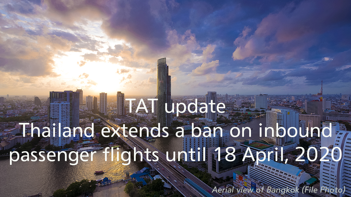 TAT update: Thailand extends a ban on inbound passenger flights until 18 April, 2020