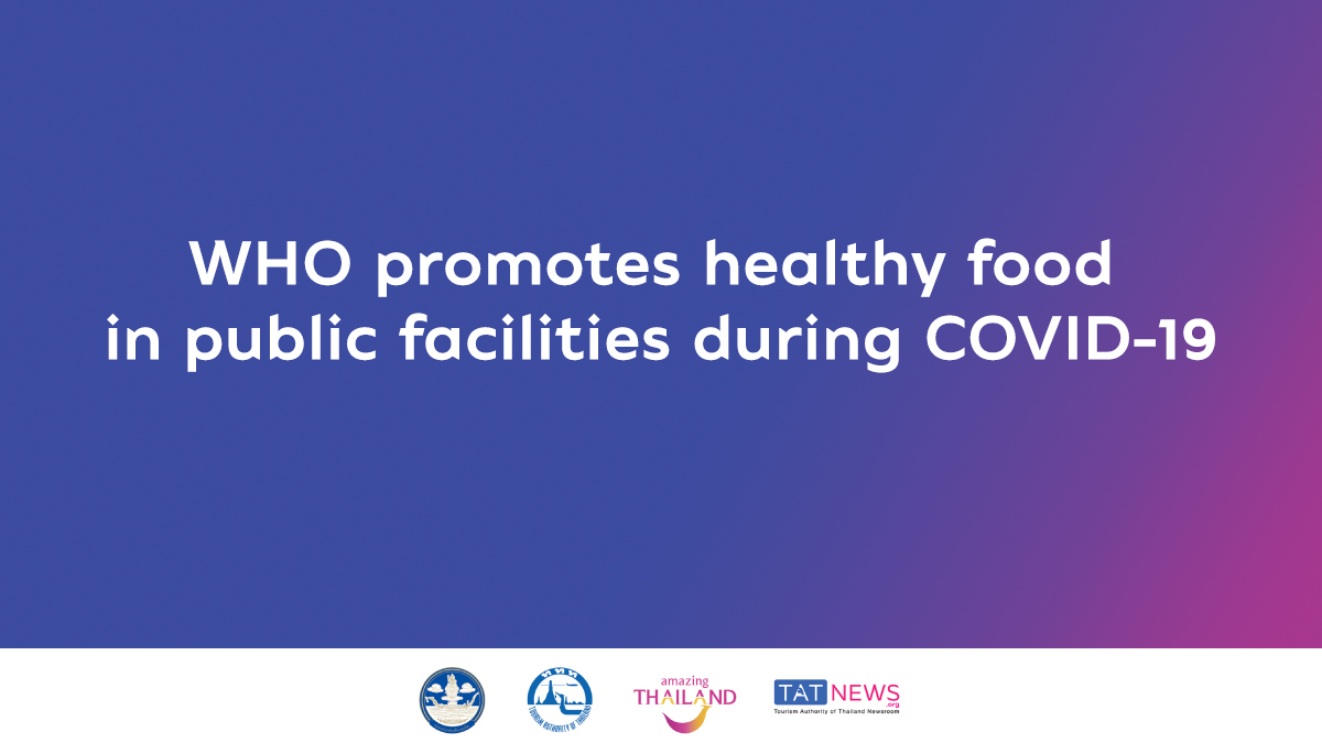 WHO promotes healthy food in public facilities during COVID-19