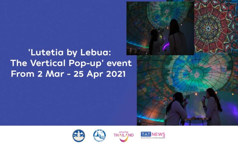 'Lutetia by Lebua: The Vertical Pop-up' immersive experience open from 2 March to 25 April 2021