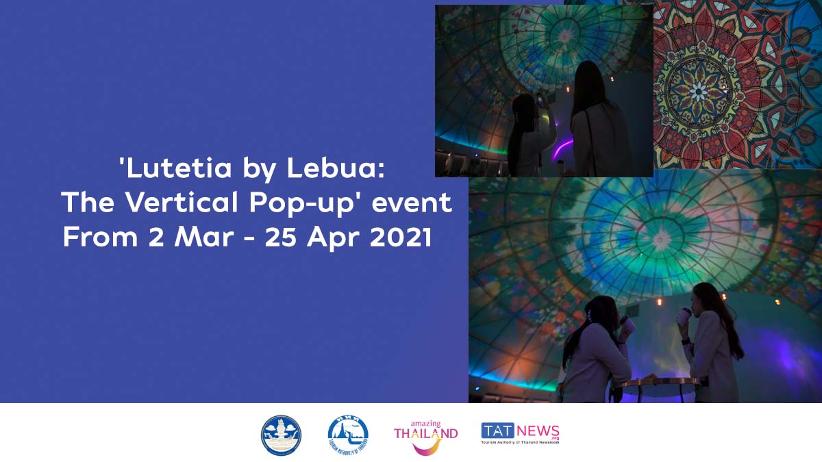 'Lutetia by Lebua: The Vertical Pop-up' immersive experience open from 2 March to 25 April 2021