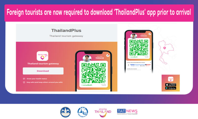 Foreign tourists are now required to download ‘ThailandPlus’ app prior to arrival