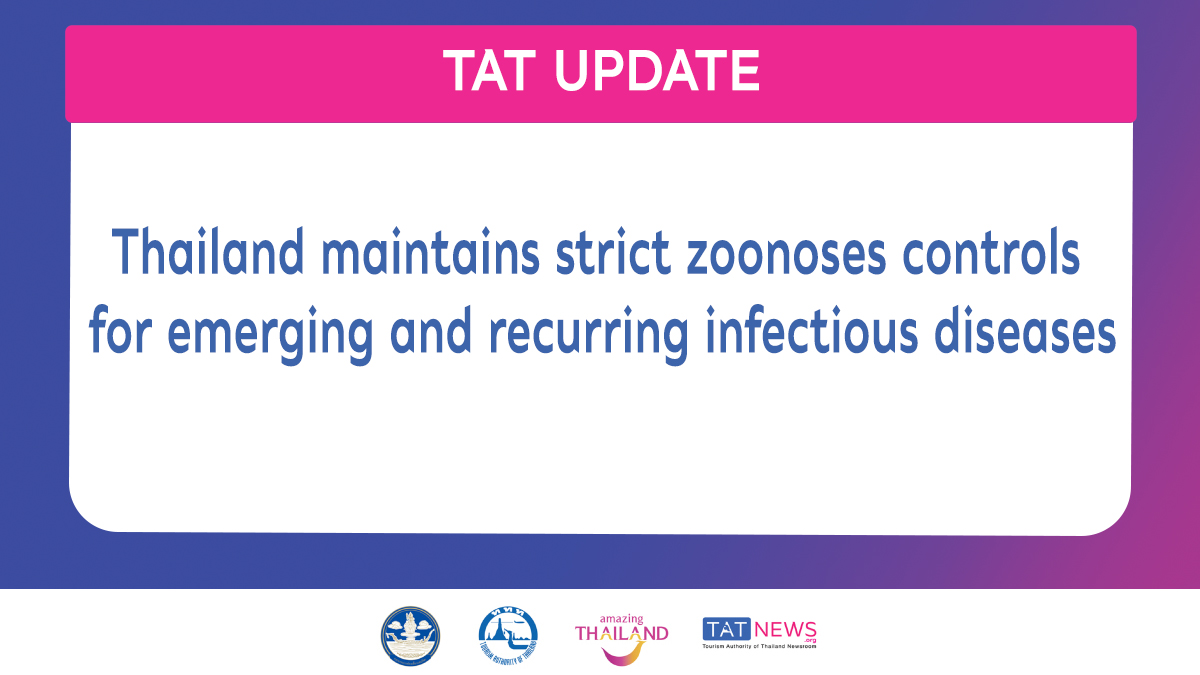 Thailand maintains strict zoonoses controls for emerging and recurring infectious diseases
