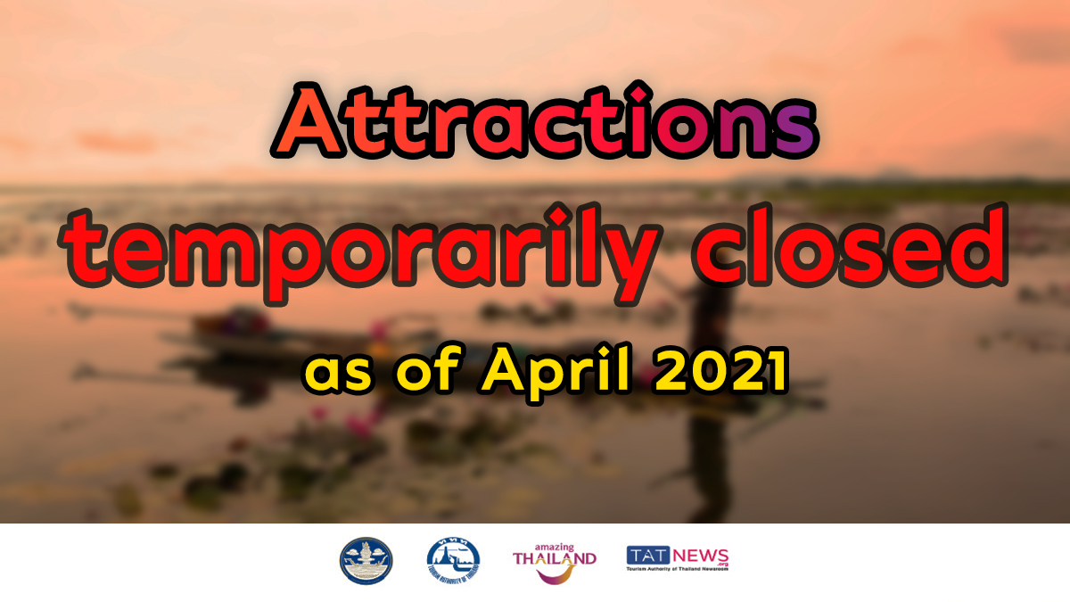 List of attractions temporarily closed during April 2021 or until further notice