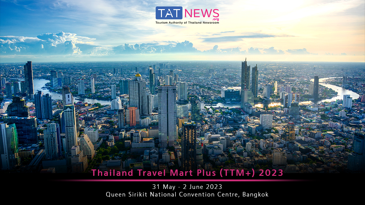 Thailand Travel Mart Plus (TTM+) 2023 underscores ‘Amazing New Chapters’ in Thai tourism