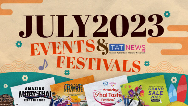 July 2023 is packed full of amazing festivals and events around Thailand