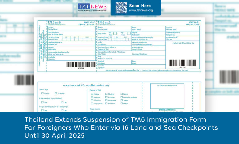 Thailand Suspends Filing of TM6 Immigration Form for Land and Sea Arrivals