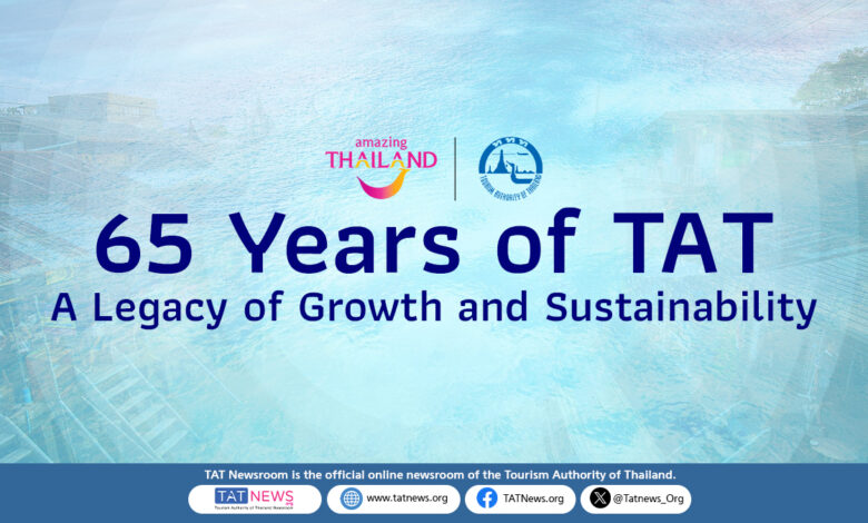 TAT Celebrating 65 Years of Leading Thailand’s Sustainable Tourism Future